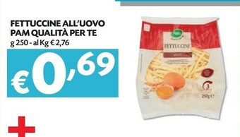Pam Pam Qualita Per Te Fettuccine All'uovo 250 G offerta