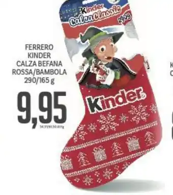 Supermercati Piccolo FERRERO KINDER CALZA BEFANA ROSSA/BAMBOLA 290/165 g offerta