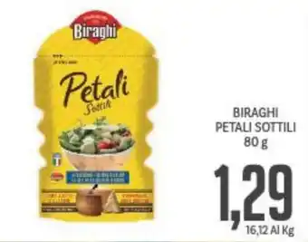 Supermercati Piccolo BIRAGHI PETALI SOTTILI 80 g offerta