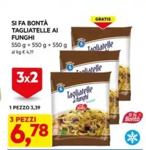 DPiù SI FA BONTÀ TAGLIATELLE AI FUNGHI offerta