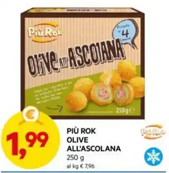DPiù PIÙ ROK OLIVE ALL'ASCOLANA 250 g offerta