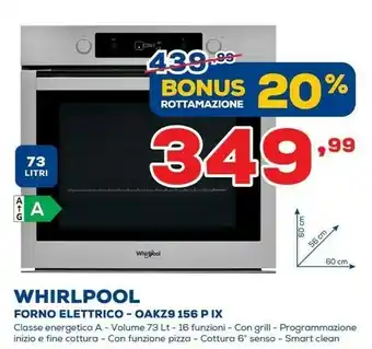 Euronics Whirlpool OAKZ9 156 P IX Forno Forno Elettrico 73 L Acciaio Inossidabile A offerta