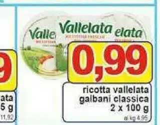 Gros Vallè Ricotta offerta