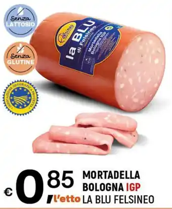 MORTADELLA BOLOGNA IGP LA BLU FELSINEO