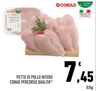 Conad PETTO DI POLLO INTERO CONAD PERCORSO QUALITA offerta