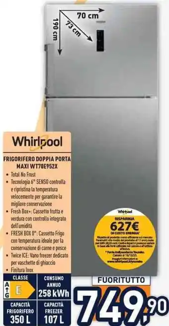 Unieuro Whirlpool FRIGORIFERO DOPPIA PORTA MAXI WT70E952X offerta