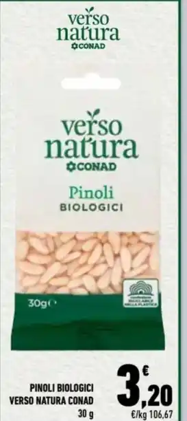 Conad City PINOLI BIOLOGICI VERSO NATURA CONAD 30g offerta