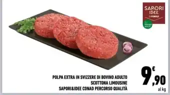 Conad City POLPA EXTRA IN SVIZZERE DI BOVINO ADULTO SCOTTONA LIMOUSINE SAPORI&IDEE CONAD PERCORSO QUALITÀ offerta