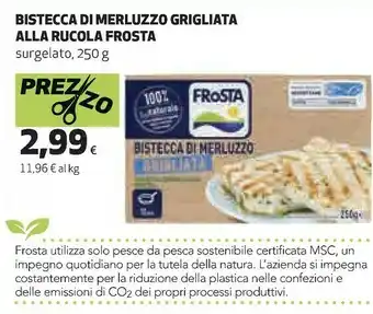 Ipercoop Frosta Bistecca Di Merluzzo Grigliata Alla Rucola offerta