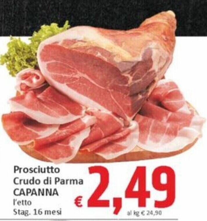 Prosciutto Crudo di Parma CAPANNA l'etto Stag. 16 mesi offerta di Paghi