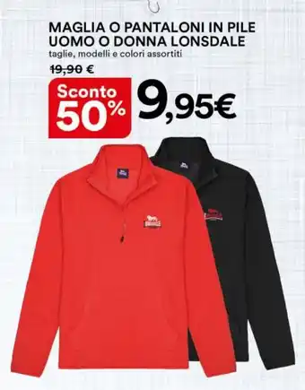 Ipercoop MAGLIA O PANTALONI IN PILE UOMO O DONNA LONSDALE offerta