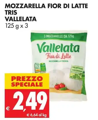 Tigros Vallelata Mozzarella Fior di Latte Tris 125g x 3 offerta
