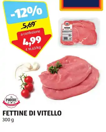 ALDI IL PODERE FETTINE DI VITELLO 300 g offerta