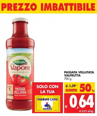 Tigros Valfrutta Passata Vellutata 700g offerta