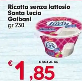 Eurospar Ricotta senza lattosio Santa Lucia Galbani offerta