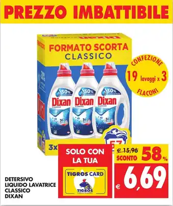 Tigros Dixan Detersivo Liquido Lavatrice Classico 19 lavaggi x 3 offerta