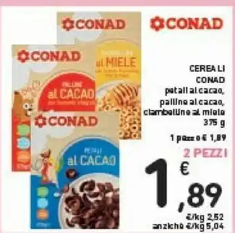 Conad Conad Cereali Petali Al Cacao/ Palline Al Cacao/ Ciambelline Al Miele 375 G offerta