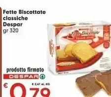 Despar Despar Fette Biscottate Classiche 320 G offerta