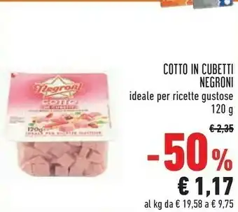 Conad Superstore Negroni Cubetti Di Cotto 120 G(ml) offerta
