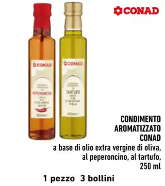 Conad CONDIMENTO AROMATIZZATO CONAD a base di olio extra vergine di oliva, al peperoncino, al tartufo, 250 ml offerta
