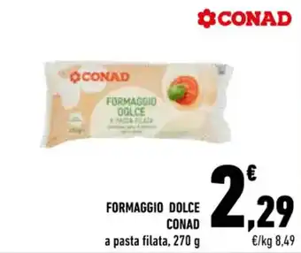 Conad Superstore FORMAGGIO DOLCE CONAD a pasta filata, 270 g offerta