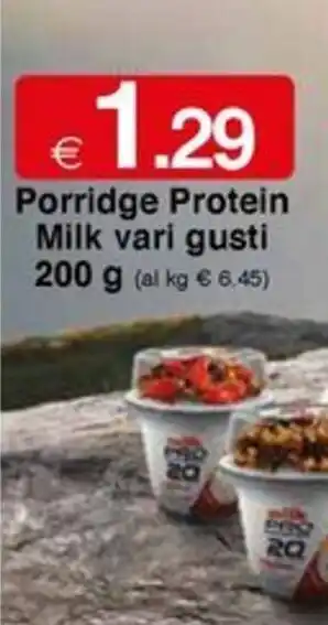 Sì con te Porridge Protein Milk vari gusti 200 g offerta