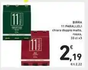 Spazio Conad BIRRA 11 PARALLELI chiara doppio malto, rossa, 33 cl x3 offerta