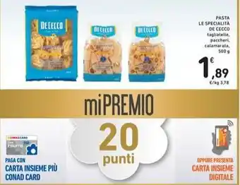 Spazio Conad PASTA LE SPECIALITÀ DE CECCO tagliatelle, paccheri, calamarata, 500 g offerta