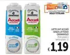 Spazio Conad LATTE UHT ACCADI SENZA LATTOSIO GRANAROLO 1% di grassi o senza grassi, 1 l offerta