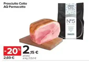 Carrefour Express Prosciutto Cotto AQ Parmacotto offerta