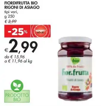 Bennet FIORDIFRUTTA BIO RIGONI DI ASIAGO tipi vari, g 250 offerta