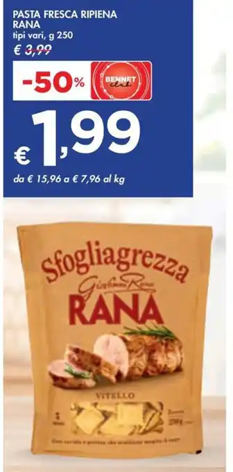Bennet PASTA FRESCA RIPIENA RANA tipi vari, g 250 offerta