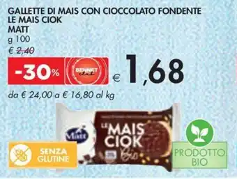 Bennet GALLETTE DI MAIS CON CIOCCOLATO FONDENTE LE MAIS CIOK MATT g 100 offerta