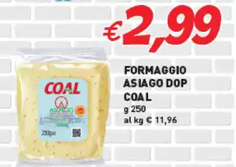 Coal FORMAGGIO ASIAGO DOP COAL g 250 offerta