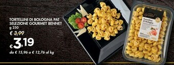 Bennet SELEZIONE GOURMET BENNET TORTELLINI DI BOLOGNA PAT offerta