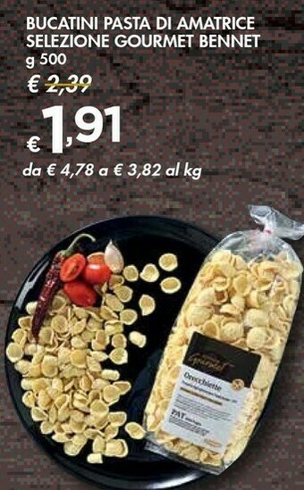 Bennet SELEZIONE GOURMET BENNET BUCATINI PASTA DI AMATRICE offerta