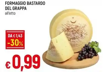 Galassia FORMAGGIO BASTARDO DEL GRAPPA all'etto offerta