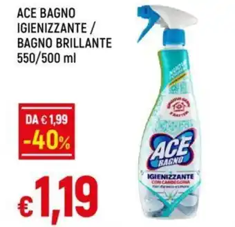 Galassia ACE BAGNO IGIENIZZANTE/ BAGNO BRILLANTE 550/500 ml offerta