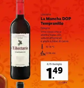 Lidl Libertario La Mancha Dop Tempranillo Spagna Vino Rosso Che Si Abbina Bene Con Salumi Affumicati E Platti A Base Di Carne offerta