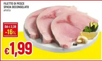 Galassia FILETTO DI PESCE SPADA DECONGELATO all'etto offerta