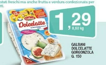 Sigma Galbani Dolcelatte Gorgonzola DOP 150 G(ml) offerta