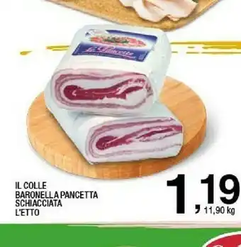 Sigma Il Colle Baronelle Pancetta Schiacciata offerta