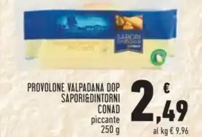 Conad PROVOLONE VALPADANA DOP SAPORI&DINTORNI CONAD offerta