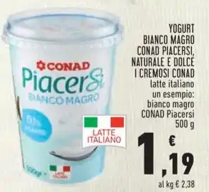 Conad YOGURT BIANCO MAGRO CONAD PIACERSI, NATURALE E DOLCE I CREMOSI CONAD offerta