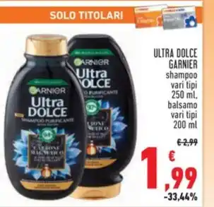 Conad ULTRA DOLCE GARNIER shampoo vari tipi 250 ml, balsamo vari tipi 200 ml offerta