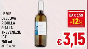 A&O LE VIE DELL'UVA RIBOLLA GIALLA TREVENEZIE IGT 750 ml offerta