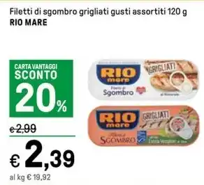 Iper La Grande Filetti di sgombro grigliati gusti assortiti 120 g RIO MARE offerta
