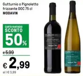 Gutturnio o Pignoletto frizzante DOC 75 cl MODAVIN
