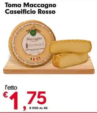 Despar Toma Maccagno Caseificio Rosso offerta