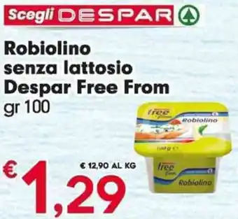 Despar Robiolino senza lattosio Despar Free From gr 100 offerta